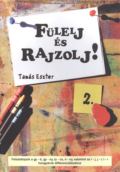 FÜLELJ ÉS RAJZOLJ! 2.