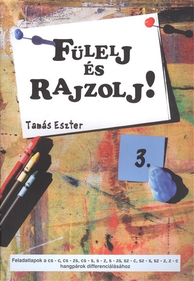 FÜLELJ ÉS RAJZOLJ! 3.
