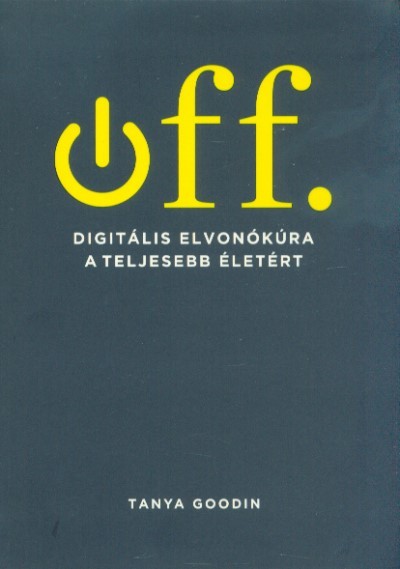 Off - Digitális elvonókúra egy teljesebb életért