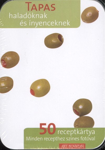 TAPAS - HALADÓKNAK ÉS ÍNYENCEKNEK /50 RECEPTKÁRTYA
