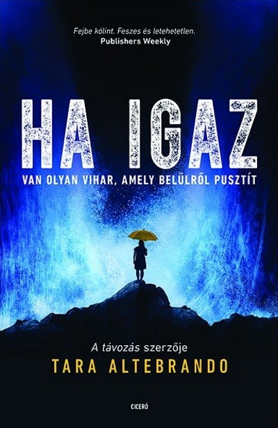 Ha igaz /Van olyan vihar, amely belülről pusztít