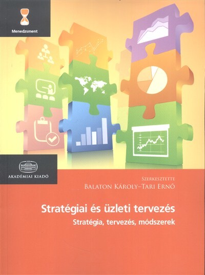 STRATÉGIAI ÉS ÜZLETI TERVEZÉS - STRATÉGIA, TERVEZÉS, MÓDSZEREK /MENEDZSMENT