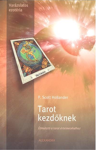 TAROT KEZDŐKNEK /ÚTMUTATÓ A TAROT ÉRTELMEZÉSÉHEZ