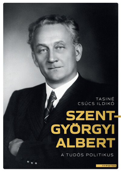 Szent-Györgyi Albert, a tudós politikus