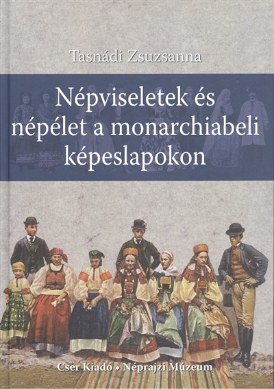 Népviseletek és népélet a monarchiabeli képeslapokon