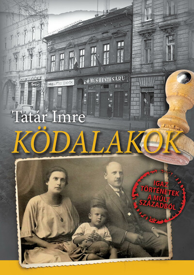 Ködalakok - Igaz történetek a múlt századból