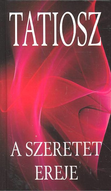 A SZERETET EREJE /TATIOSZ