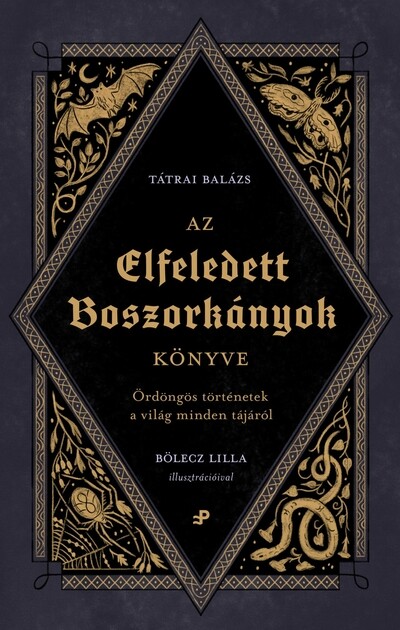 Az elfeledett boszorkányok könyve - Ördöngös történetek a világ minden tájáról