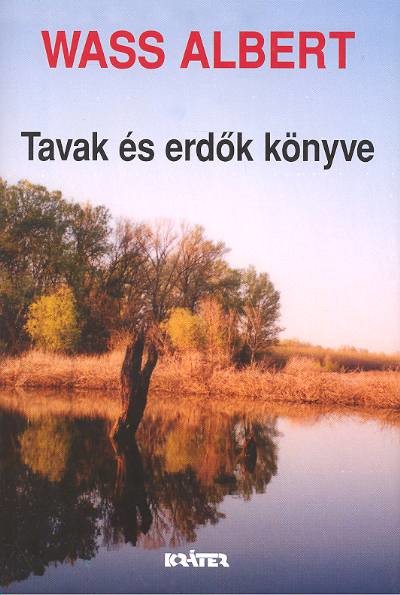 TAVAK ÉS ERDŐK KÖNYVE /KEMÉNY