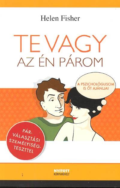 TE VAGY AZ ÉN PÁROM /PÁRVÁLASZTÁSI SZEMÉLYISÉGTESZTTEL