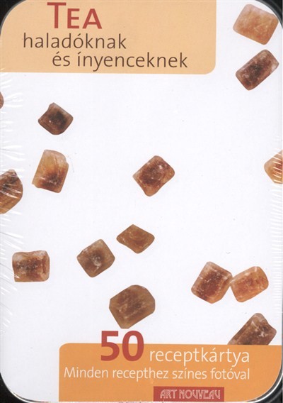 TEA - HALADÓKNAK ÉS ÍNYENCEKNEK /50 RECEPTKÁRTYA