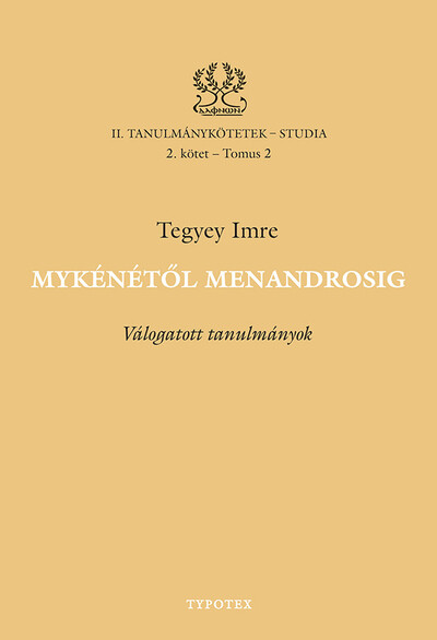 Mykénétől Menandrosig - Válogatott tanulmányok