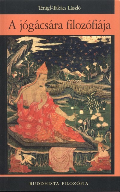A jógácsára filozófiája /Buddhista filozófia