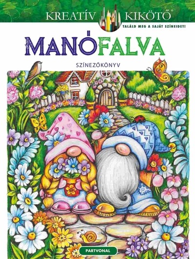 Manófalva - Színezőkönyv - Kreatív kikötő