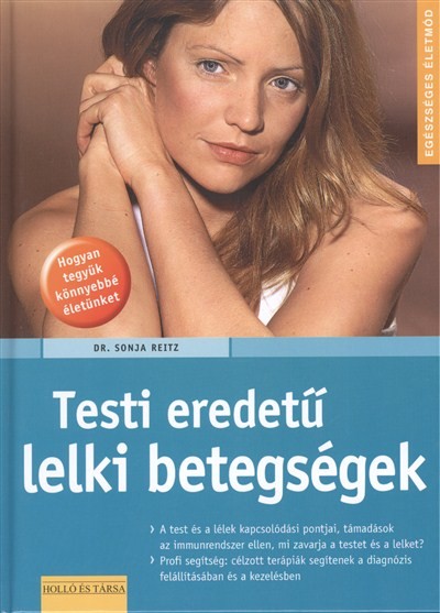 TESTI EREDETŰ LELKI BETEGSÉGEK /EGÉSZSÉGES ÉLETMÓD
