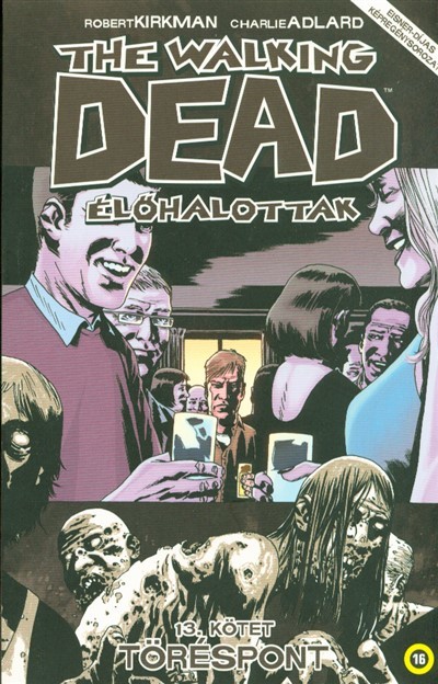 THE WALKING DEAD - ÉLŐHALOTTAK 13. /TÖRÉSPONT
