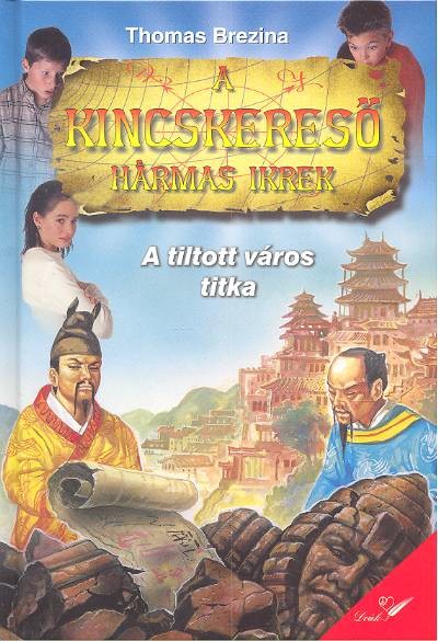A TILTOTT VÁROS TITKA /A KINCSKERESŐ HÁRMAS IKREK