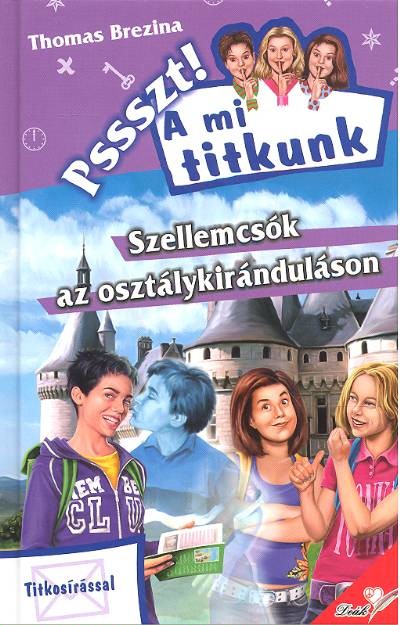 SZELLEMCSÓK AZ OSZTÁLYKIRÁNDULÁSON /PSSSZT! - A MI TITKUNK 22.