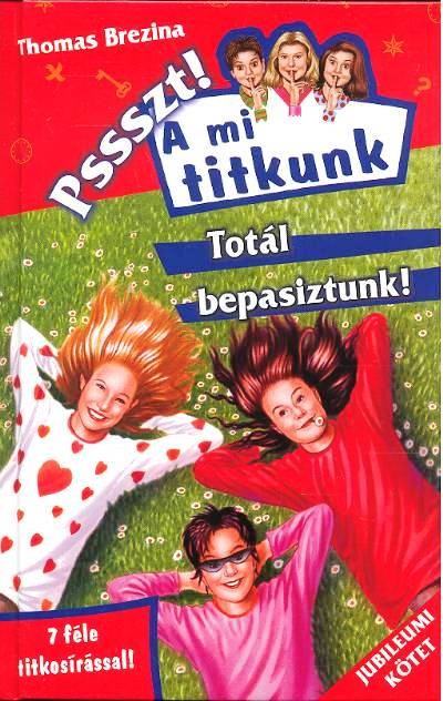 TOTÁL BEPASIZTUNK! /PSSSZT! A MI TITKUNK 20.