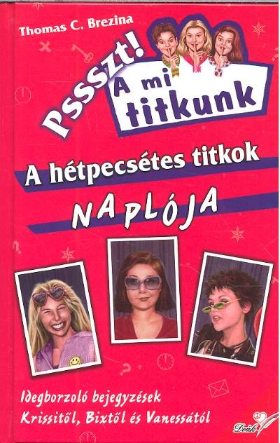 A HÉTPECSÉTES TITKOK NAPLÓJA /PSSSZT! A MI TITKUNK 23.