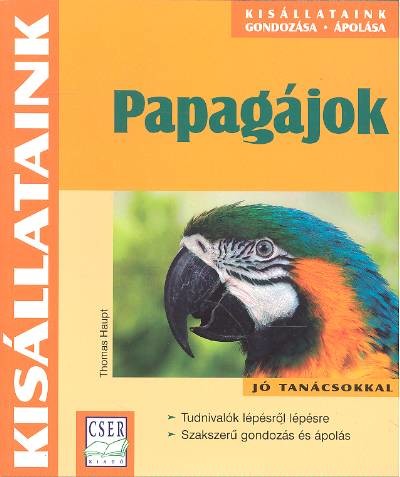 PAPAGÁJOK /KISÁLLATAINK
