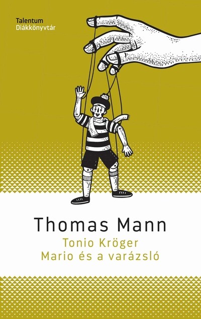 Tonio Kröger, Mario és a varázsló - Talentum Diákkönyvtár