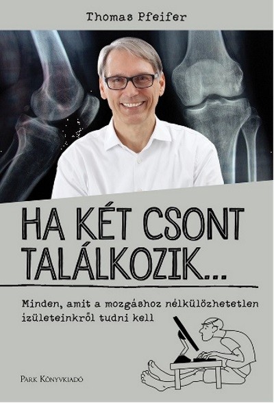 Ha két csont találkozik... - Minden, amit a mozgáshoz nélkülözhetetlen tudni kell