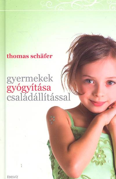GYERMEKEK GYÓGYÍTÁSA CSALÁDÁLLÍTÁSSAL