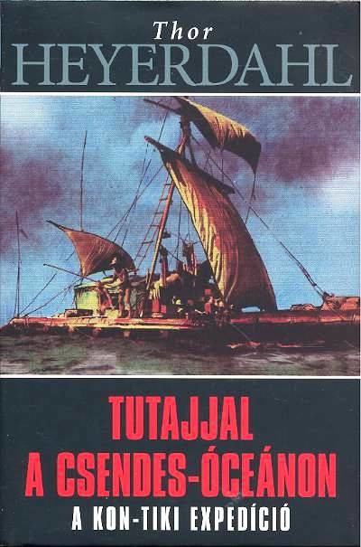 TUTAJJAL A CSENDES-ÓCEÁNON /A KON-TIKI EXPEDÍCIÓ