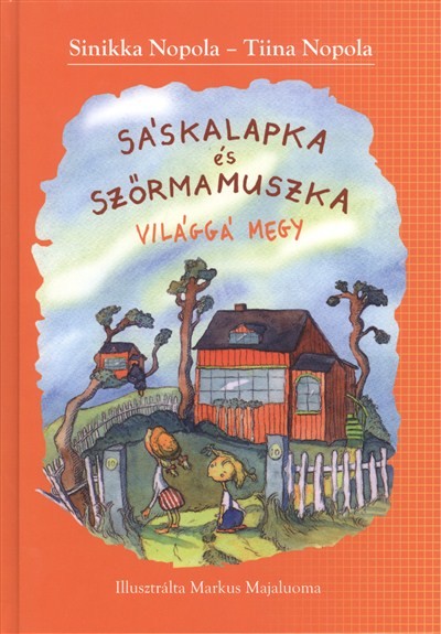 SÁSKALAPKA ÉS SZŐRMAMUSZKA VILÁGGÁ MEGY