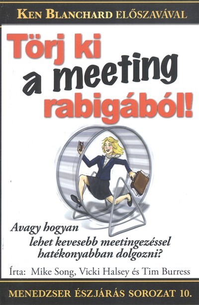 TÖRJ KI A MEETING RABIGÁBÓL! /MENEDZSER ÉSZJÁRÁS SOROZAT 10.
