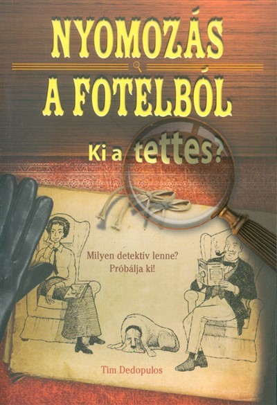 Nyomozás a fotelból /Ki a tettes?