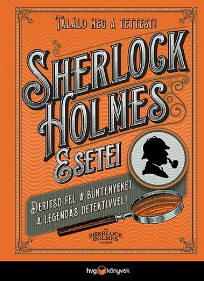 Sherlock Holmes esetei - Derítsd fel a rejtélyeket a legendás detektívvel!