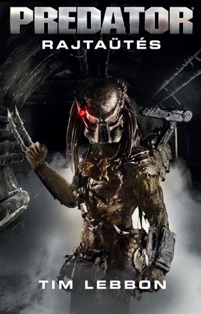 Predator: Rajtaütés /A harag háborúja-trilógia 1.