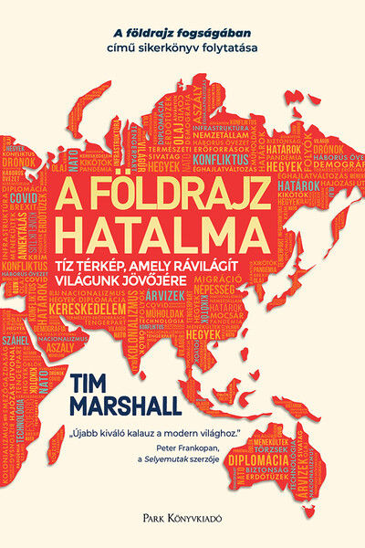 A földrajz hatalma - Tíz térkép, amely rávilágít világunk jövőjére (új kiadás).