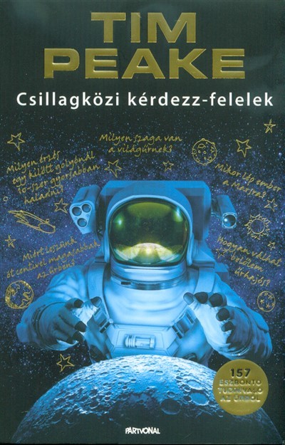 Csillagközi kérdezz-felelek - 157 észbontó tudnivaló az űrből