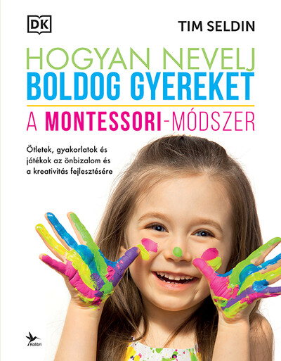 Hogyan nevelj boldog gyereket - A Montessori-módszer (4. kiadás)