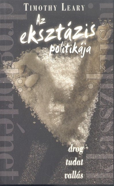 AZ EKSZTÁZIS POLITIKÁJA /DROG, TUDAT, VALLÁS