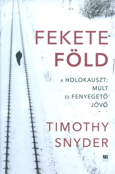 Fekete föld /A holokauszt: múlt és fenyegető jövő