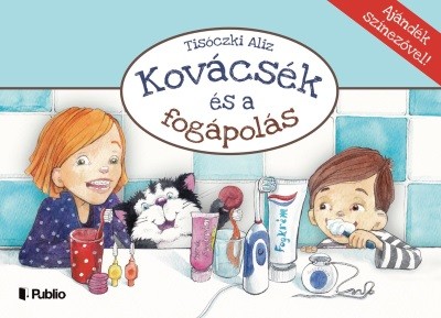 KOVÁCSÉK ÉS A FOGÁPOLÁS - AJÁNDÉK SZÍNEZŐVEL!