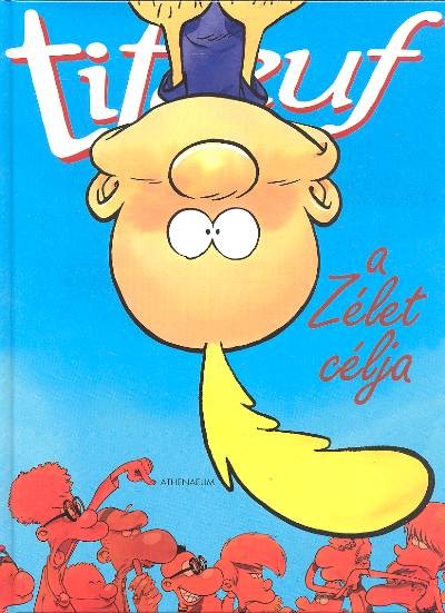 TITEUF /A ZÉLET CÉLJA