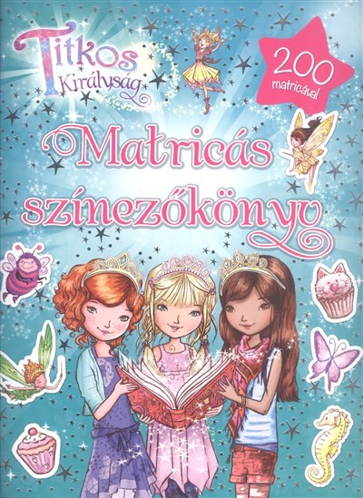 TITKOS KIRÁLYSÁG - MATRICÁS SZÍNEZŐKÖNYV /200 MATRICÁVAL