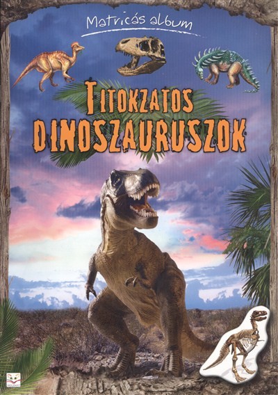 TITOKZATOS DINOSZAURUSZOK /MATRICÁS ALBUM