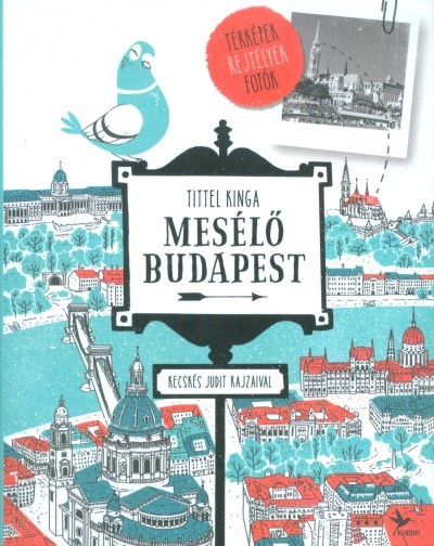Mesélő Budapest /Térképek, rejtélyek, fotók