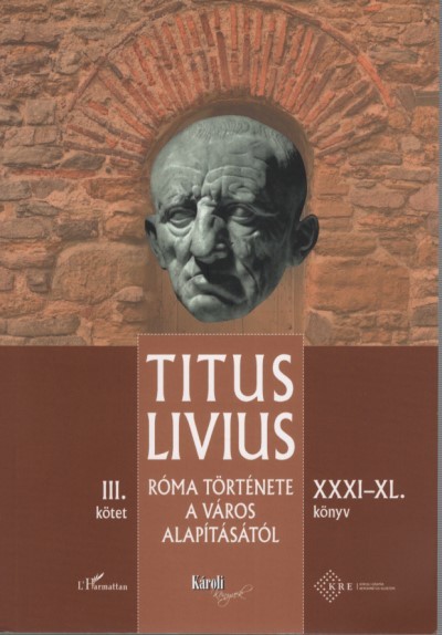 Róma története a Város alapításától (XXXI - XL. könyv) - III. kötet