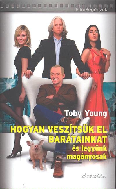 HOGYAN VESZÍTSÜK EL BARÁTAINKAT ÉS LEGYÜNK MAGÁNYOSAK /FILMREGÉNYEK