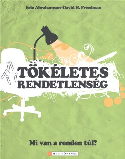 TÖKÉLETES RENDETLENSÉG /MI VAN A RENDEN TÚL?