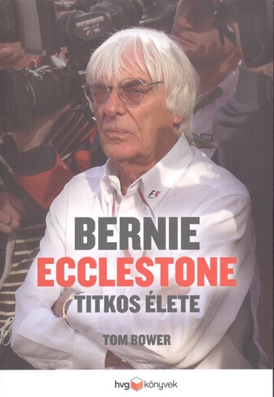 Bernie Ecclestone titkos élete