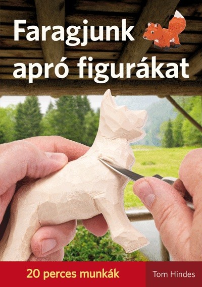 Faragjunk apró figurákat /20 perces munkák