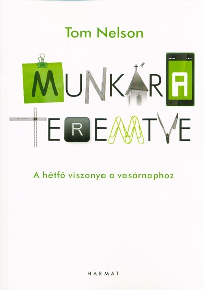 Munkára teremtve /A hétfő viszonya a vasárnaphoz